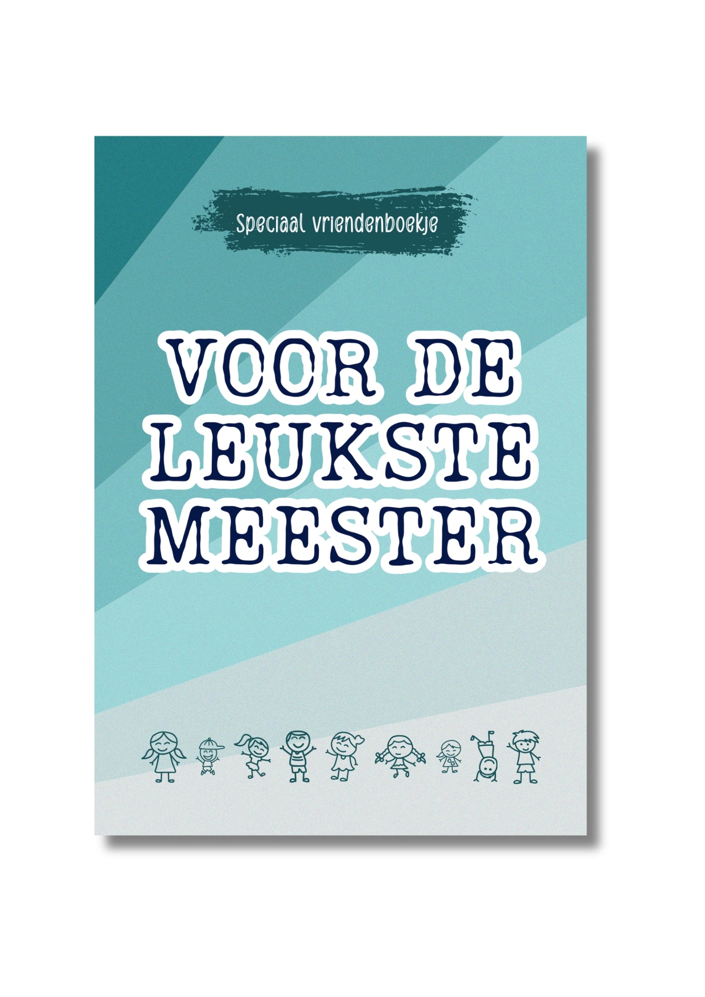 Speciaal vriendenboekje voor de leukste meester! - Een bijzonder bedankje van de klas