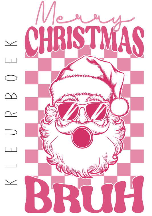 Merry Christmas Bruh | Kleurboek voor tieners | 75 leuke kleurplaten in kerst thema | Kerstman, kerst, fashion, gifts, gadgets | Creatieve ontspanning